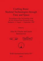 Crafting Bone: Skeletal Technologies through Time and Space