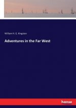 Adventures in the Far West