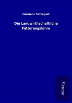 Die Landwirthschaftliche Fütterungslehre