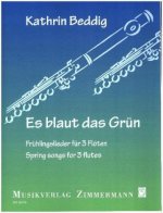 Es blaut das Grün, 3 Flöten