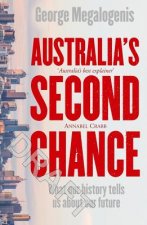 Australia's Second Chance: What our history tells us about our future