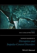 Wiley Handbook of Disruptive and Impulse- Control Disorders