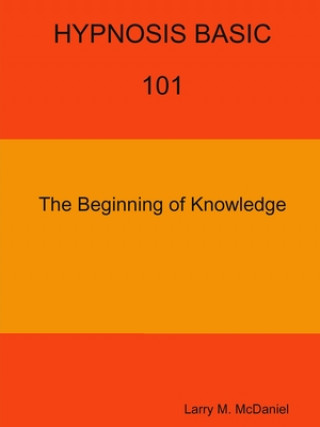 HYPNOSIS BASIC -101 -  The Beginning of Knowledge