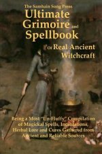 Samhain Song Press Ultimate Grimoire and Spellbook of Real Ancient Witchcraft