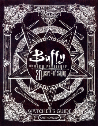 Buffy The Vampire Slayer 20 Years of Slaying
