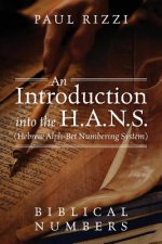 Introduction into the H.A.N.S. (Hebrew Alph-Bet Numbering System)