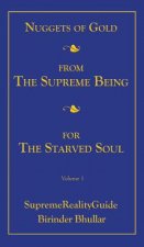 Nuggets Of Gold From The Supreme Being For The Starved Soul