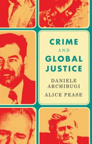 Crime and Global Justice - The Dynamics of International Punishment