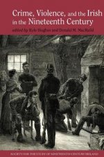 Crime, Violence and the Irish in the Nineteenth Century