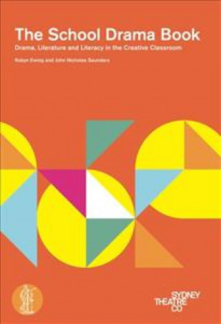 School Drama Book: Drama, literature and literacy in the creative classroom