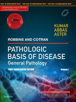 Robbins & Cotran Pathologic Basis of Disease - General Pathology, Vol 1: First Bangladesh Edition