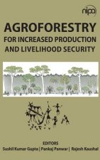 Agroforestry for Increased Production & Livelihood Security