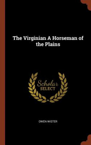 Virginian a Horseman of the Plains
