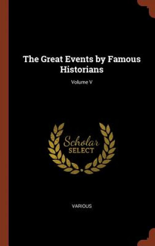 Great Events by Famous Historians; Volume V