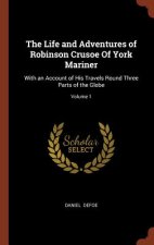 Life and Adventures of Robinson Crusoe of York Mariner