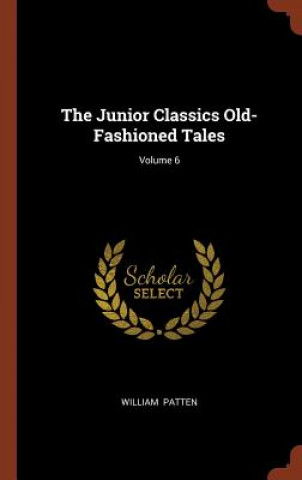 Junior Classics Old-Fashioned Tales; Volume 6