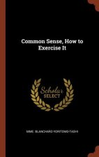 Common Sense, How to Exercise It