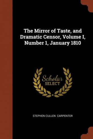 Mirror of Taste, and Dramatic Censor, Volume I, Number 1, January 1810