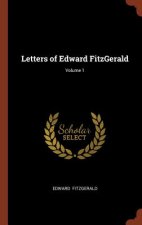 Letters of Edward Fitzgerald; Volume 1