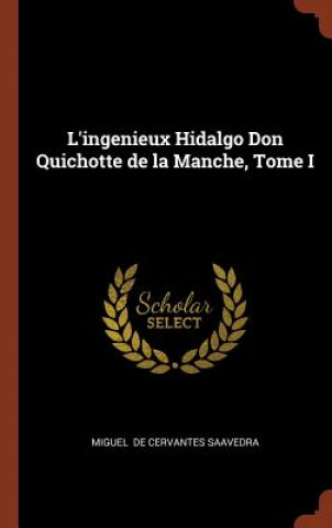 L'Ingenieux Hidalgo Don Quichotte de la Manche, Tome I