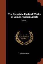 Complete Poetical Works of James Russell Lowell; Volume 1