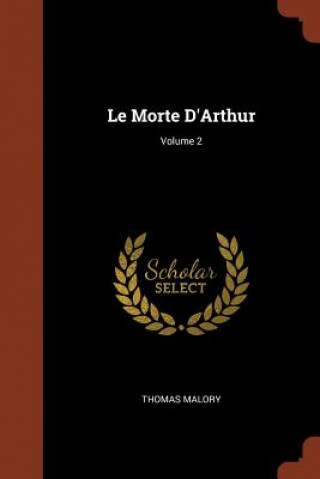 Le Morte D'Arthur; Volume 2