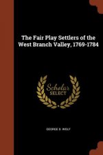 Fair Play Settlers of the West Branch Valley, 1769-1784