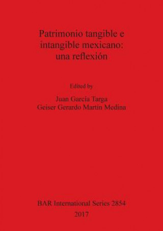 Patrimonio tangible e intangible mexicano: una reflexion