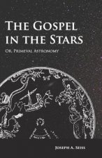 Gospel in the Stars - Or, Primeval Astronomy