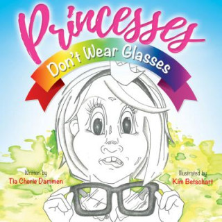 Princesses Don't Wear Glasses