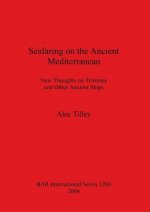 Seafaring on the Ancient Mediterranean New thoughts on triremes and other ancient ships