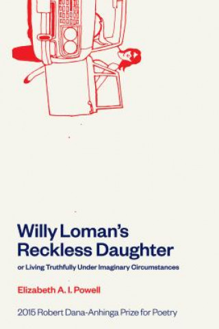 WILLY LOMANS RECKLESS DAUGHTER