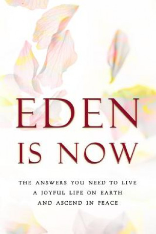 EDEN IS NOW - THE ANSW YOU NEE