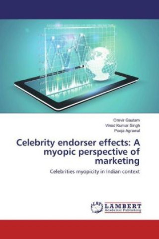 Celebrity endorser effects: A myopic perspective of marketing