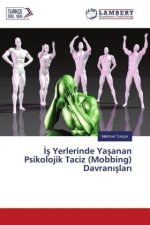 Is Yerlerinde Yasanan Psikolojik Taciz (Mobbing) Davranislari