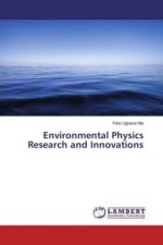 Environmental Physics Research and Innovations