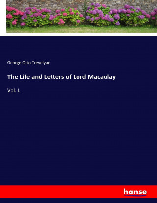 Life and Letters of Lord Macaulay