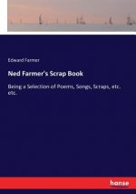 Ned Farmer's Scrap Book