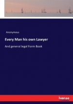 Every Man his own Lawyer