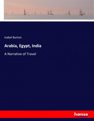 Arabia, Egypt, India