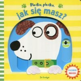 Piesku, piesku jak sie masz?