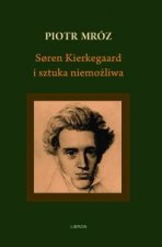 Soren Kierkegaard i sztuka niemozliwa