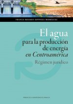 EL AGUA PARA LA PRODUCCION DE ENERGIA EN CENTROAMERICA