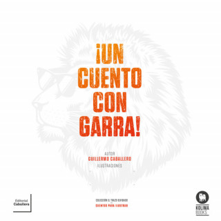 Un cuento con garra (GUILLERMO CABALLERO PEREZ)(Carte broșată)