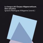 La lengua del Corpus Hippocraticum. Seis estudios