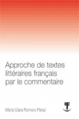 Approche de textes littéraitres français par le commentaire