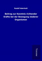 Beitrag zur Kenntnis richtender Kräfte bei der Bewegung niederer Organismen