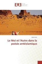 Le Moi et l'Autre dans la poésie antéislamique