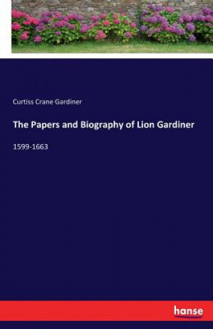Papers and Biography of Lion Gardiner