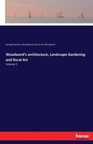 Woodward's architecture, Landscape Gardening and Rural Art